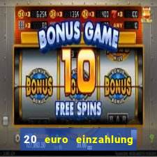 20 euro einzahlung casino bonus