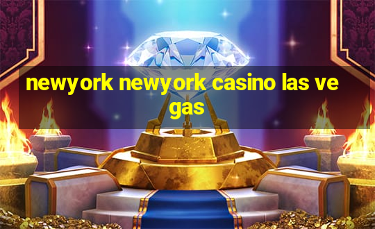 newyork newyork casino las vegas