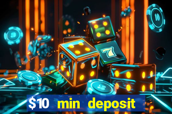 $10 min deposit online casino