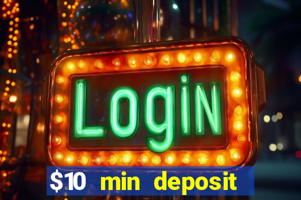 $10 min deposit online casino