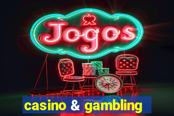 casino & gambling