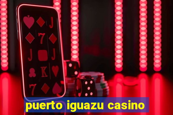 puerto iguazu casino