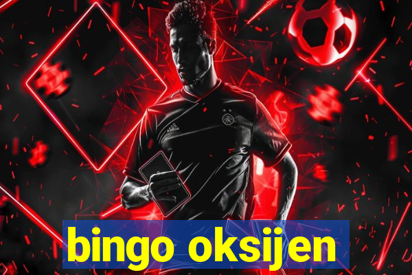 bingo oksijen