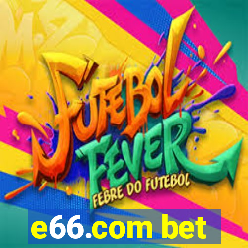 e66.com bet