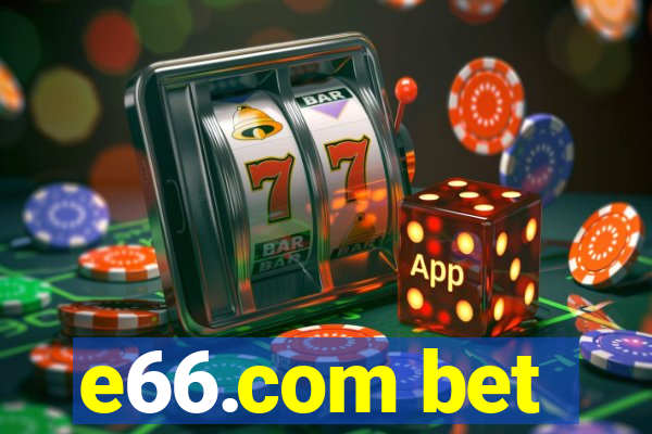 e66.com bet