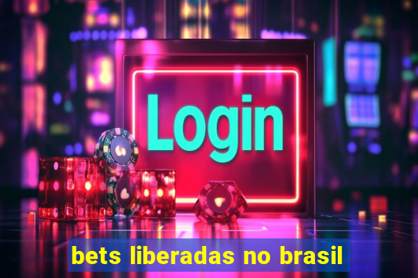 bets liberadas no brasil