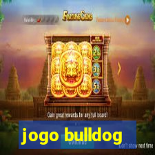 jogo bulldog