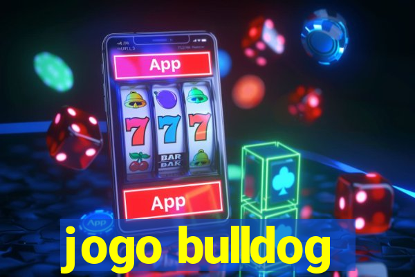 jogo bulldog