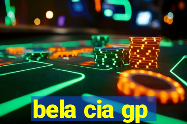 bela cia gp