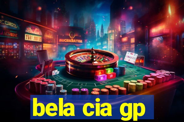 bela cia gp