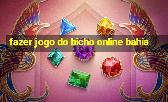 fazer jogo do bicho online bahia