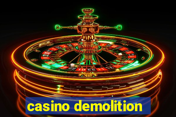 casino demolition