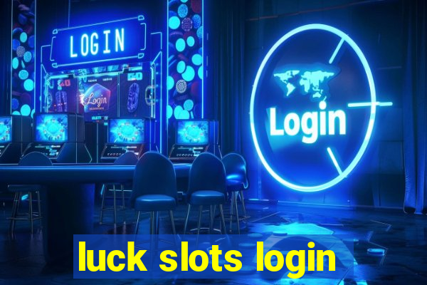 luck slots login