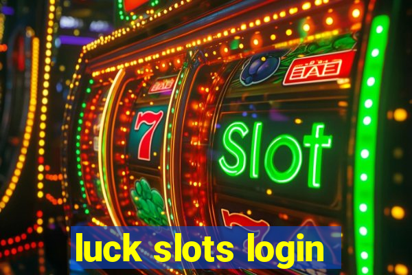 luck slots login