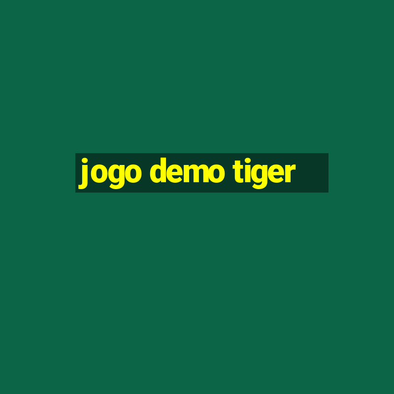 jogo demo tiger