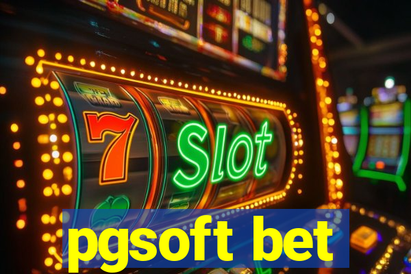 pgsoft bet