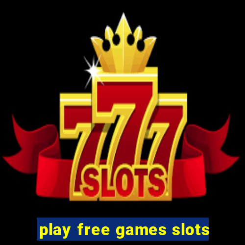 play free games slots