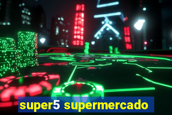 super5 supermercado