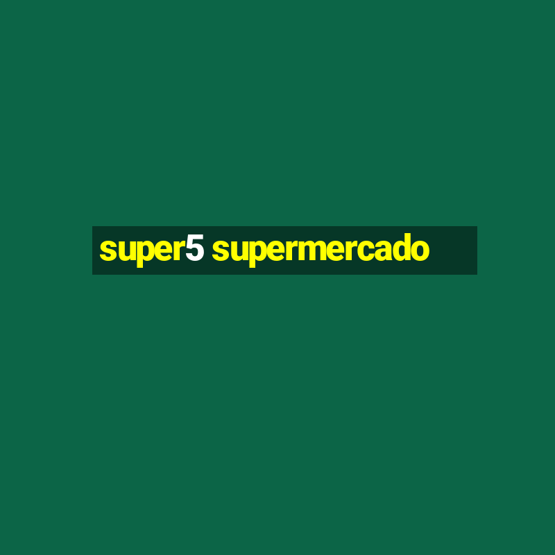 super5 supermercado