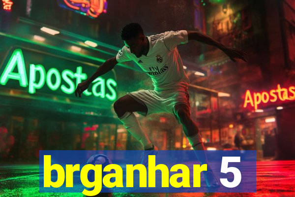 brganhar 5