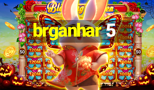 brganhar 5