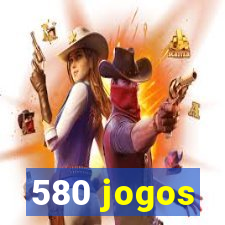 580 jogos