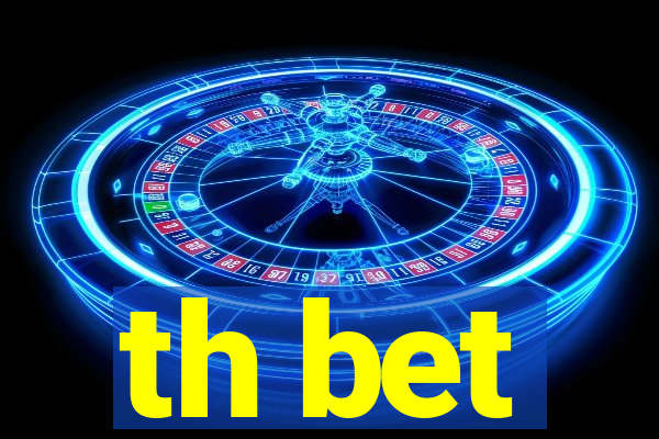 th bet