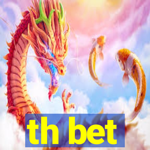 th bet