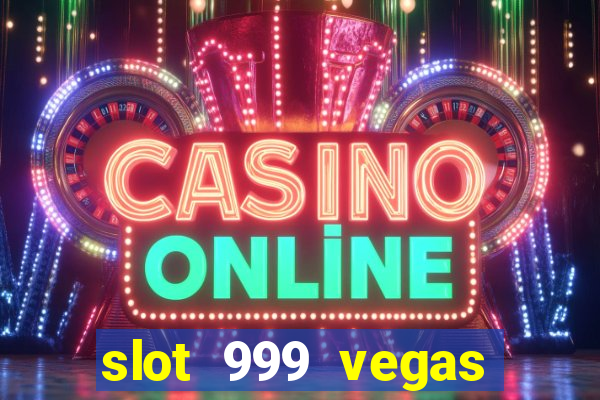 slot 999 vegas game ii