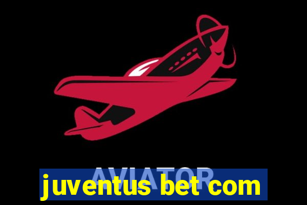 juventus bet com