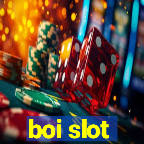 boi slot