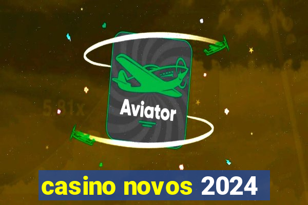 casino novos 2024