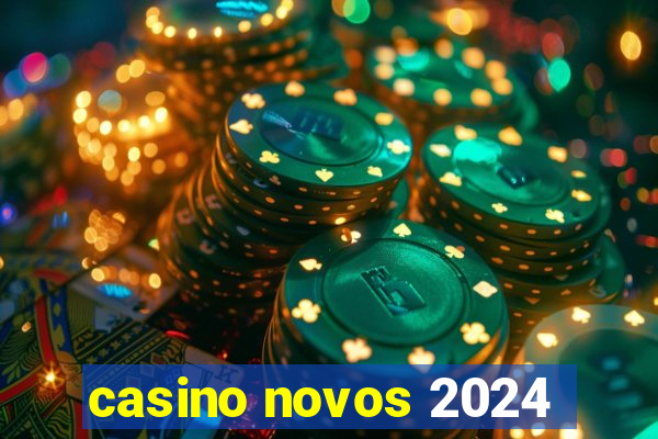 casino novos 2024