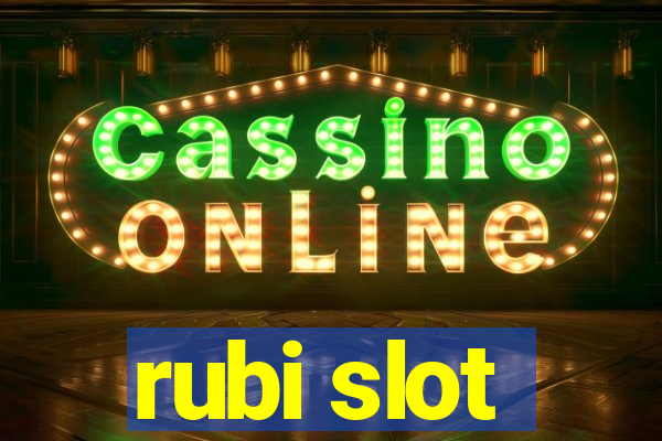 rubi slot