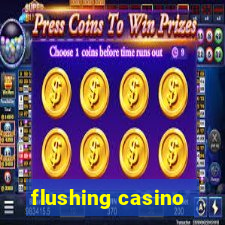 flushing casino