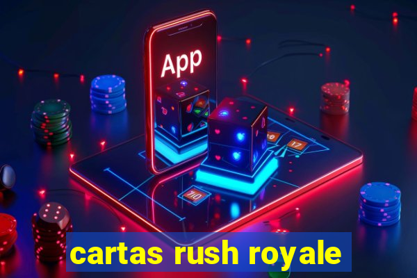 cartas rush royale