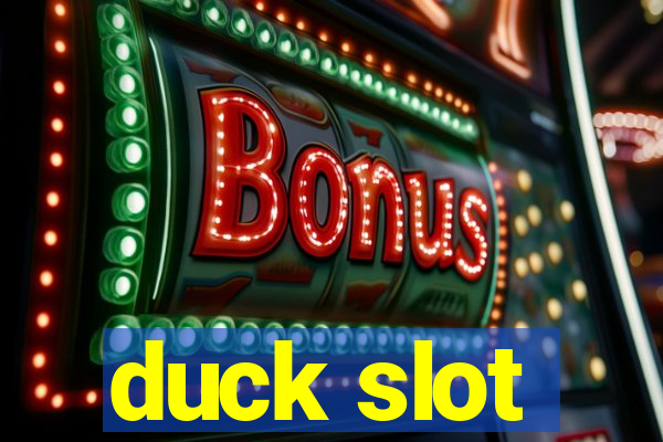 duck slot