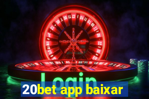 20bet app baixar