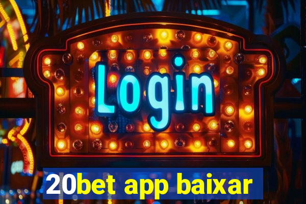 20bet app baixar