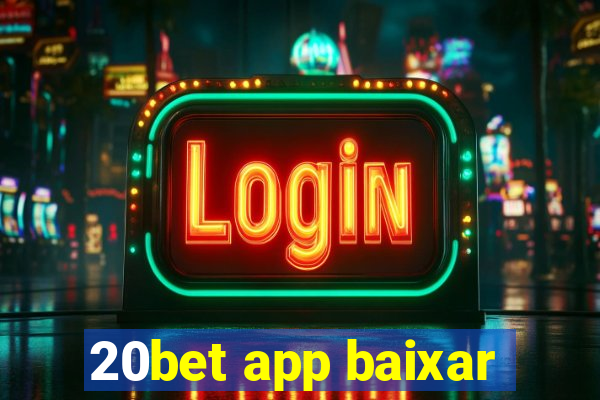 20bet app baixar