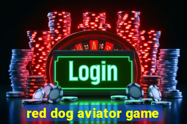 red dog aviator game