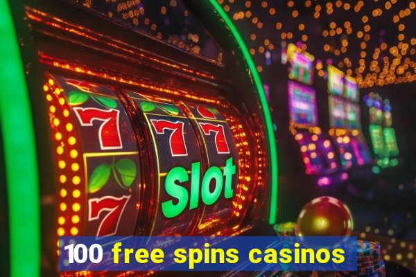 100 free spins casinos