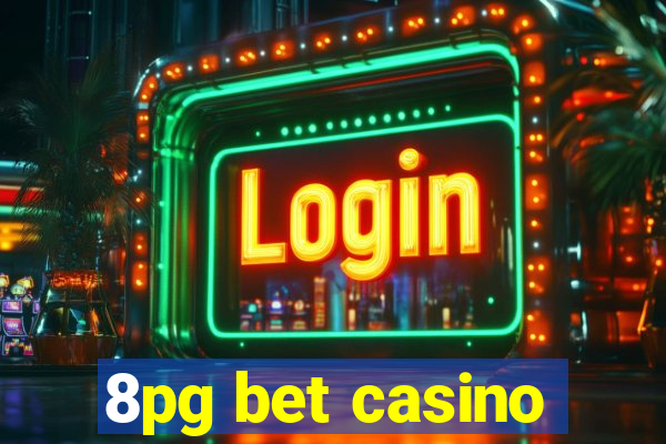 8pg bet casino