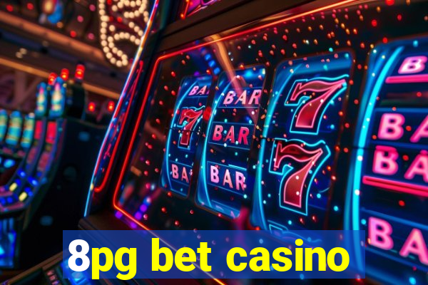 8pg bet casino