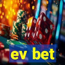 ev bet