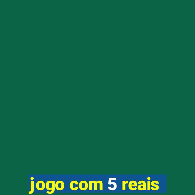 jogo com 5 reais