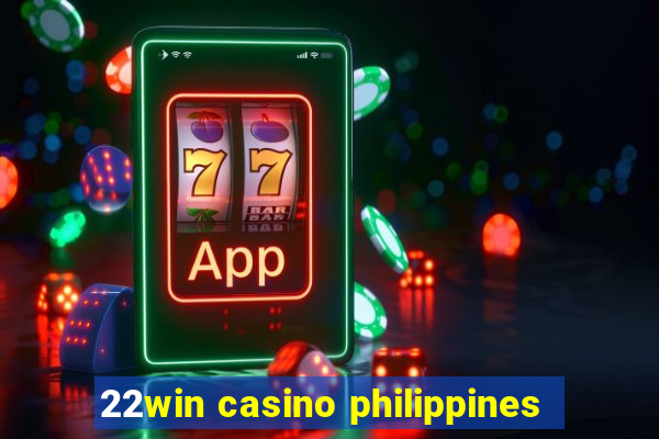 22win casino philippines