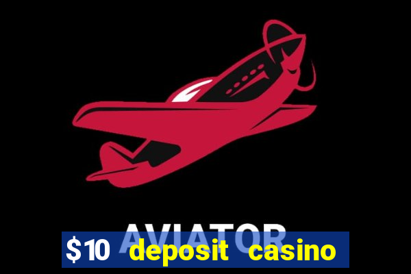 $10 deposit casino nz 2022