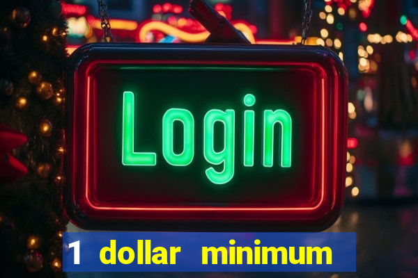 1 dollar minimum deposit casino yukon