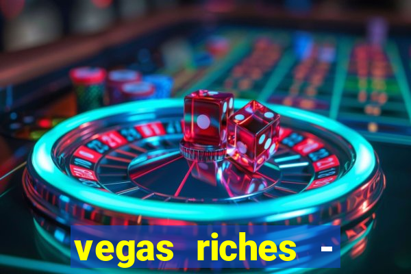 vegas riches - casino games